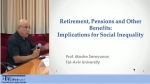 Retirement, Pensions and Other Benefits: Implications for Social Inequality