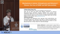 Mechanisms in Autism, Schizophrenia and Alzheimer&#039;s Disease: the Case of ADNP and NAP (davunetide)